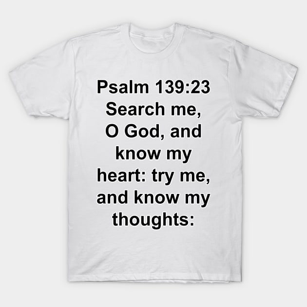 Psalm 139:23  King James Version Bible Verse Typography T-Shirt by Holy Bible Verses